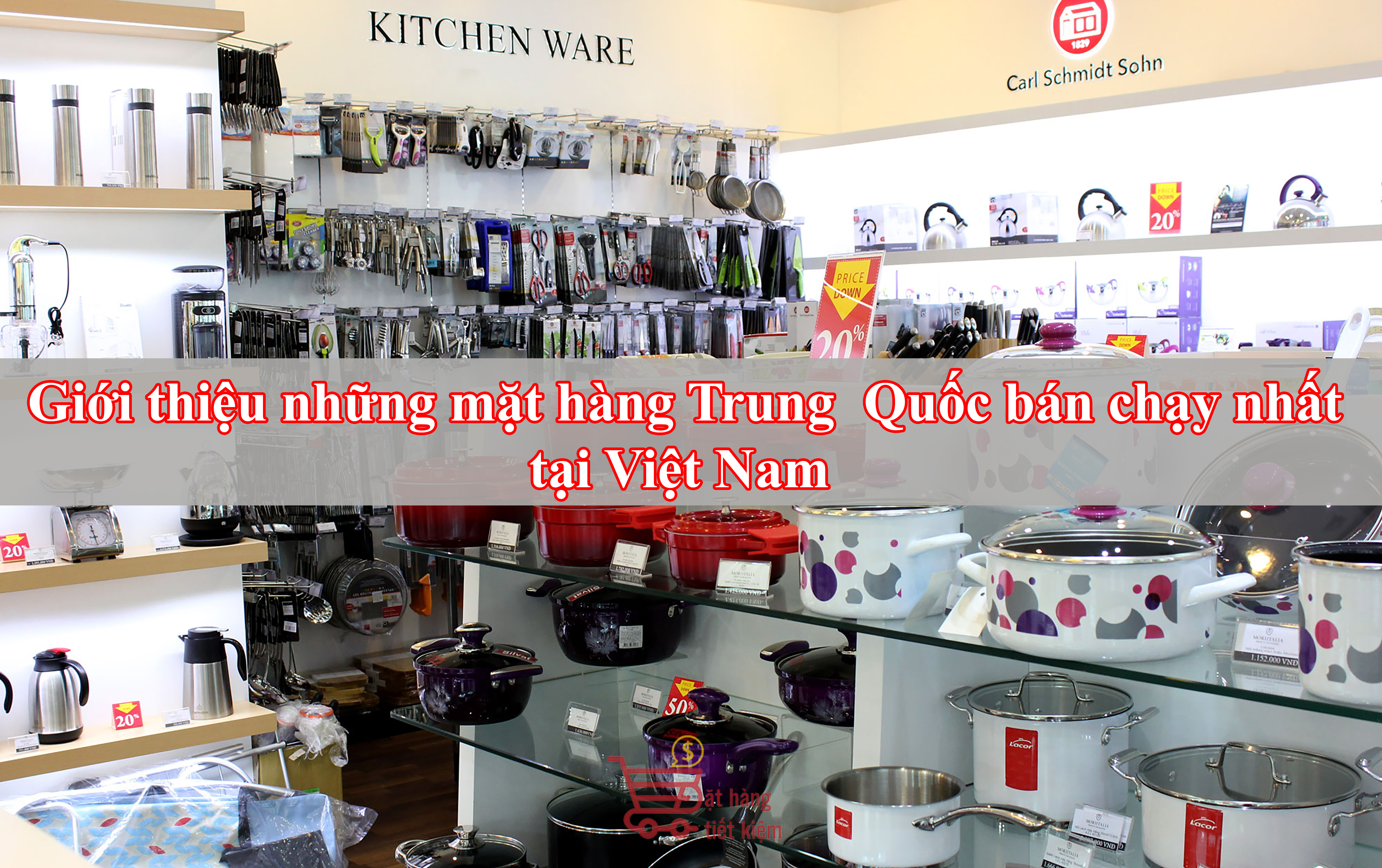 Giới thiệu những mặt hàng Trung Quốc bán chạy nhất tại Việt Nam