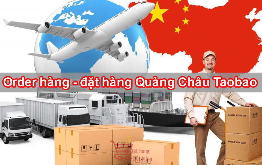 Tìm hiểu về order hàng, đặt mua hàng Quảng Châu Trung Quốc Taobao