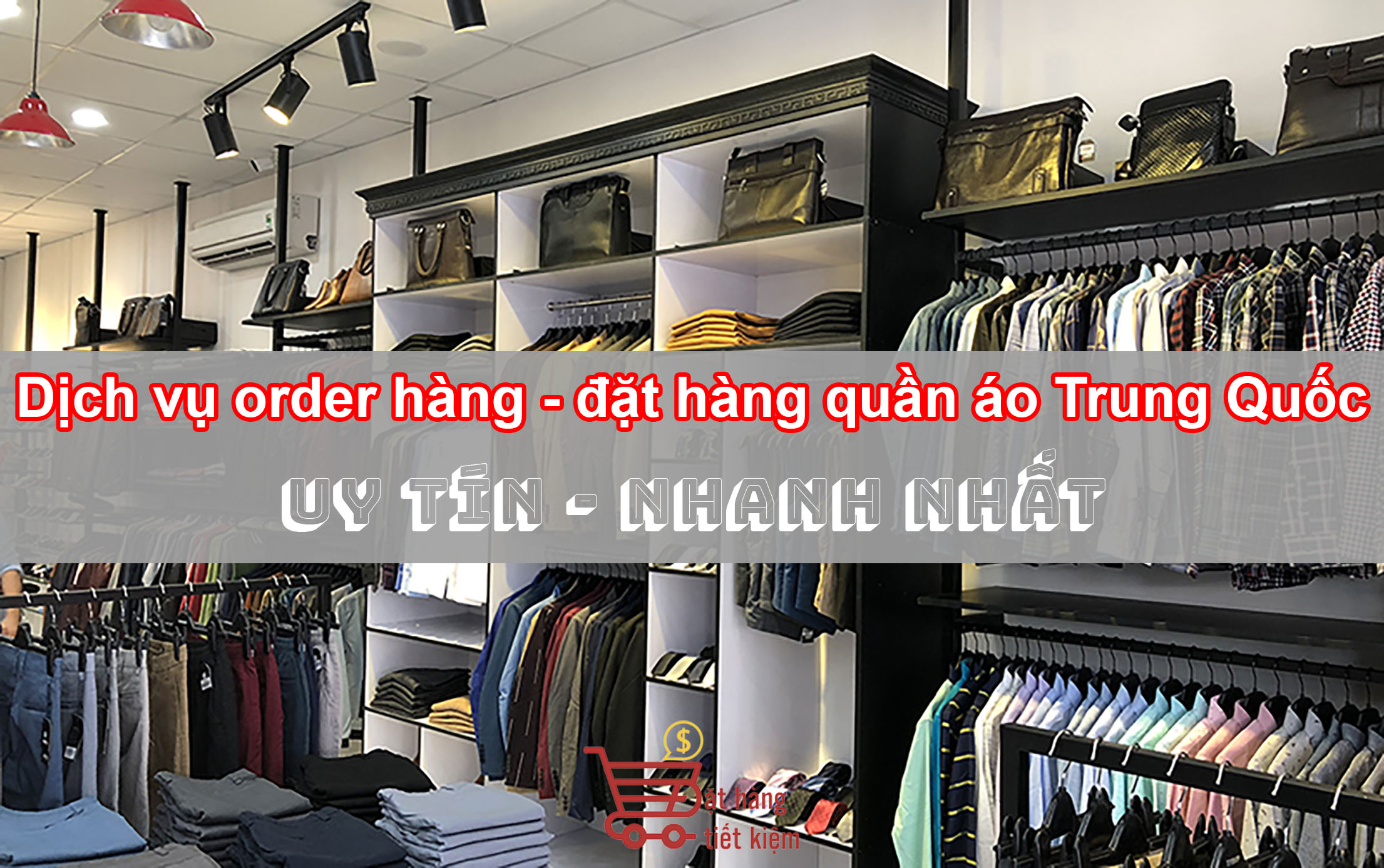 Dịch vụ order hàng-đặt hàng quần áo Trung Quốc uy tín nhanh nhất
