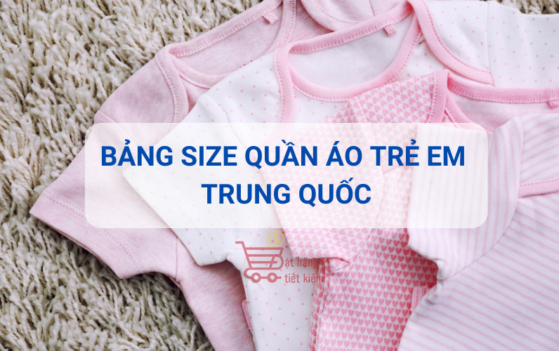 Bảng size quần áo trẻ em Quảng Châu có khác so với Việt Nam?