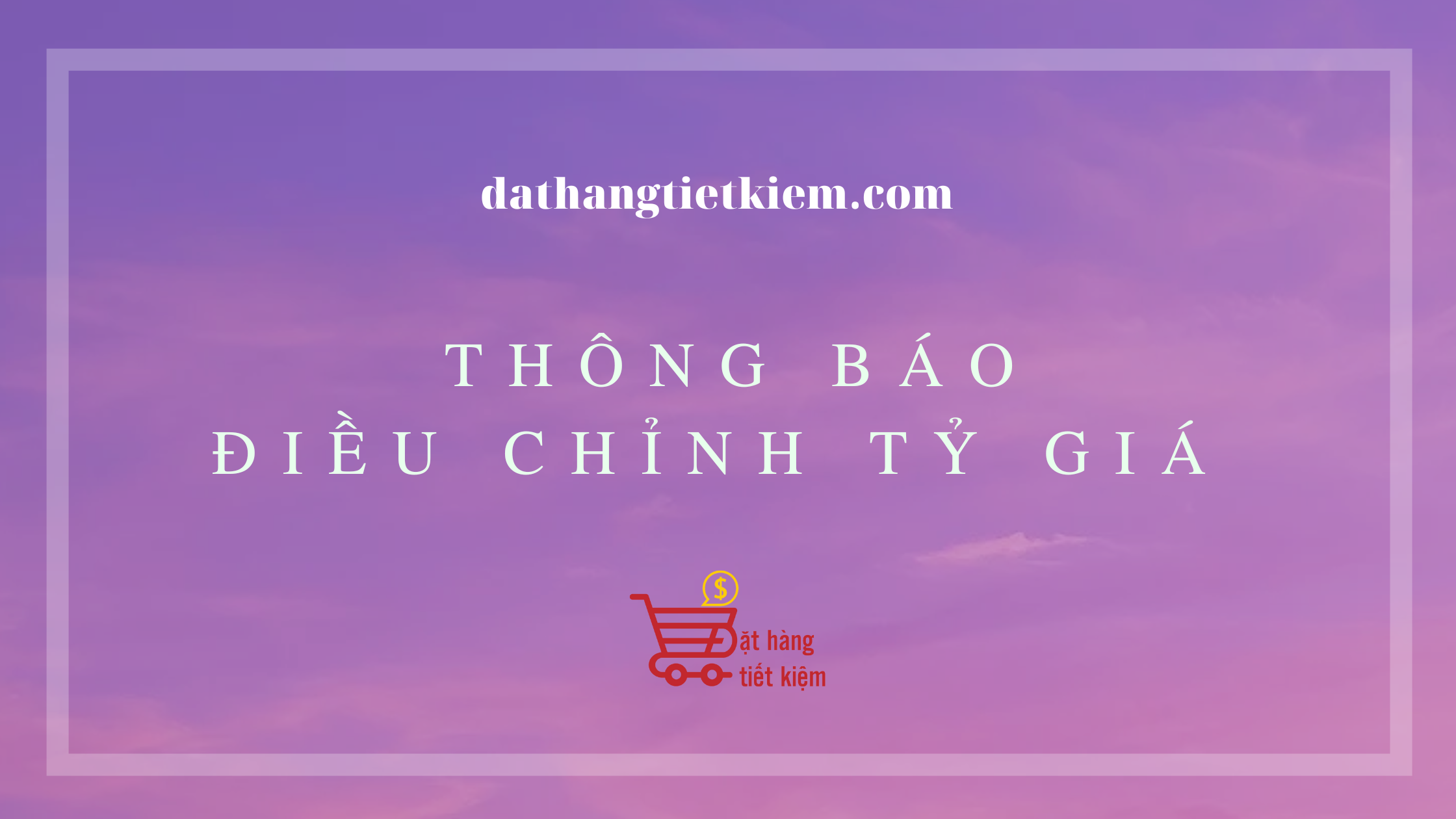 THÔNG BÁO ĐIỀU CHỈNH TỈ GIÁ NGÀY 18/10/2024